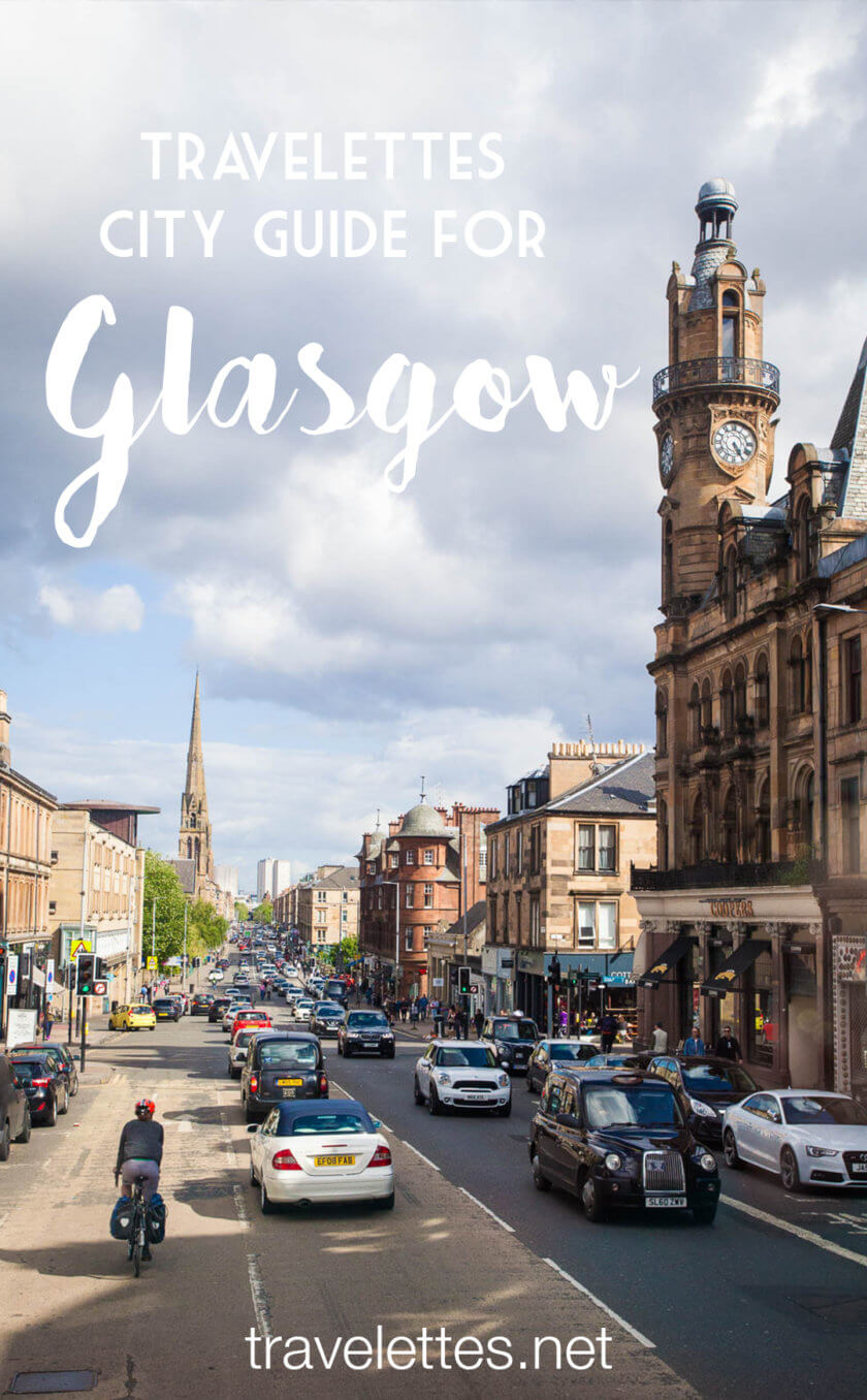 The ultimate Travelettes-approved city guide for Glasgow including unique & free things to do, the best eateries, vintage shops & pubs and much more!
