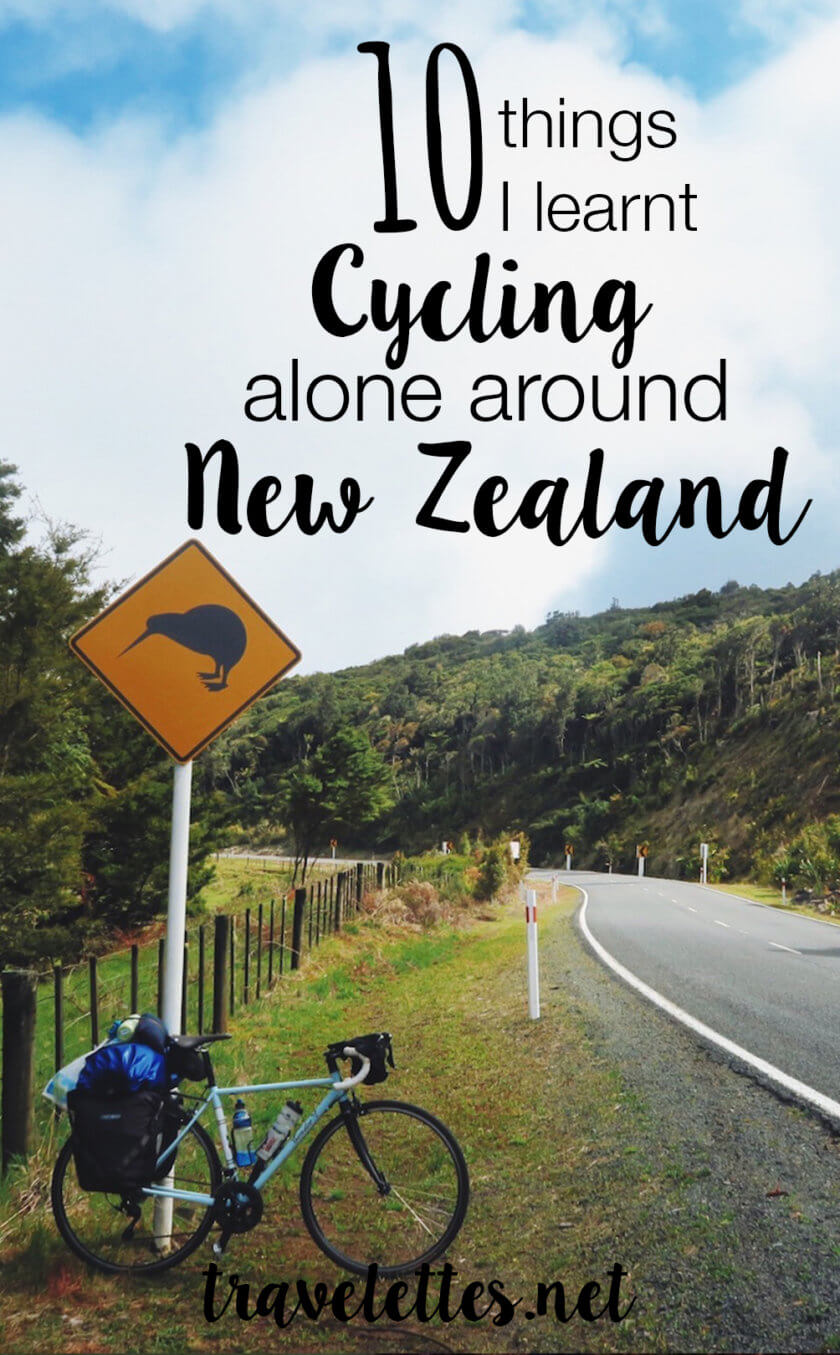 Never let anyone tell you that you can’t do something! Here are the ten most important things I learned when I solo cycles around New Zealand.