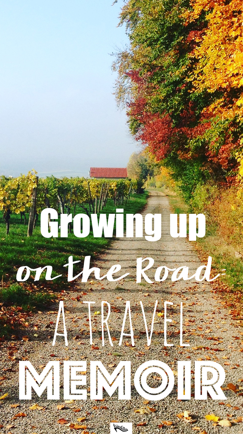 Growing up on the road: A travel memoir