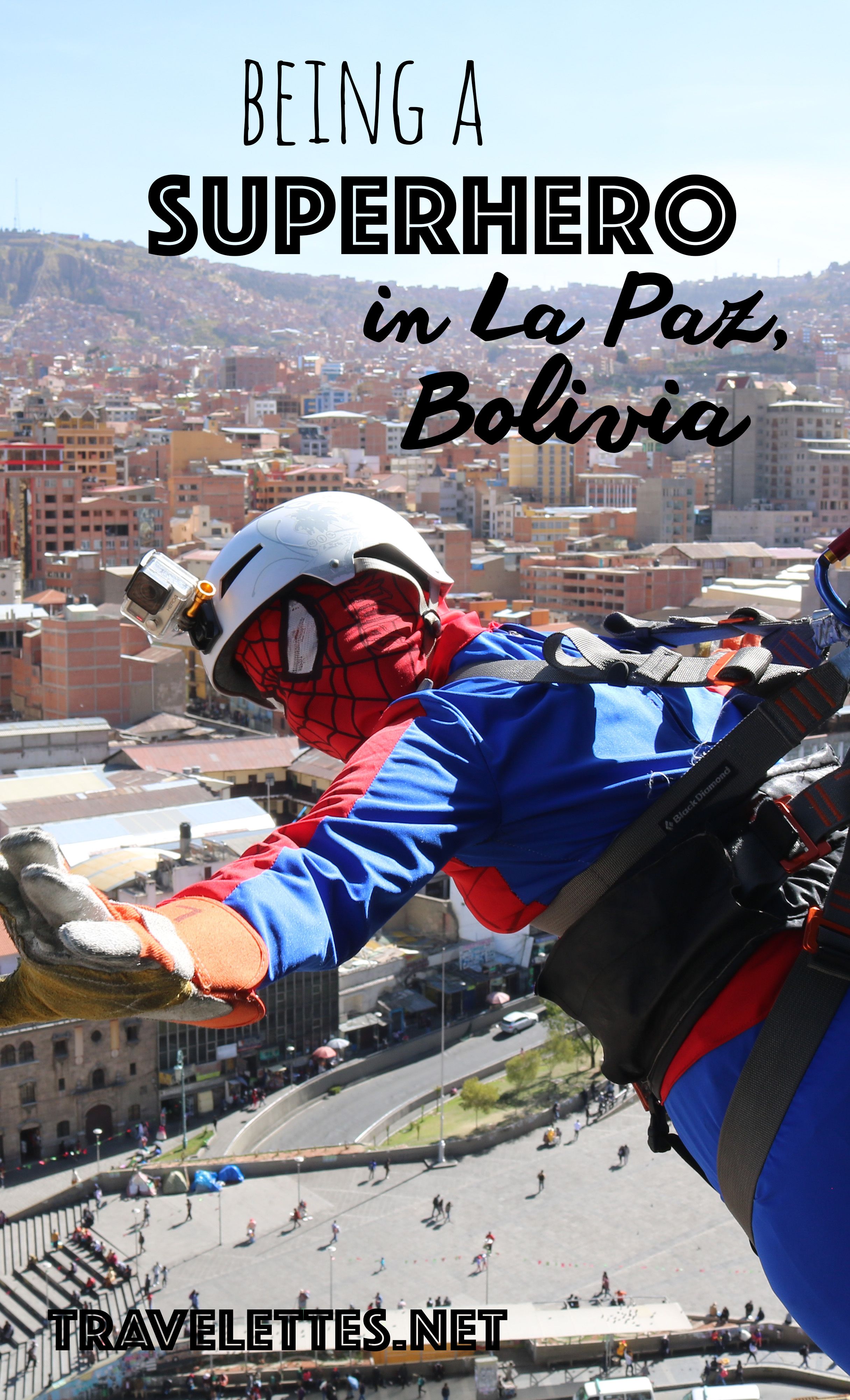 Being a Superhero in Bolivia: The biggest thrill in La Paz