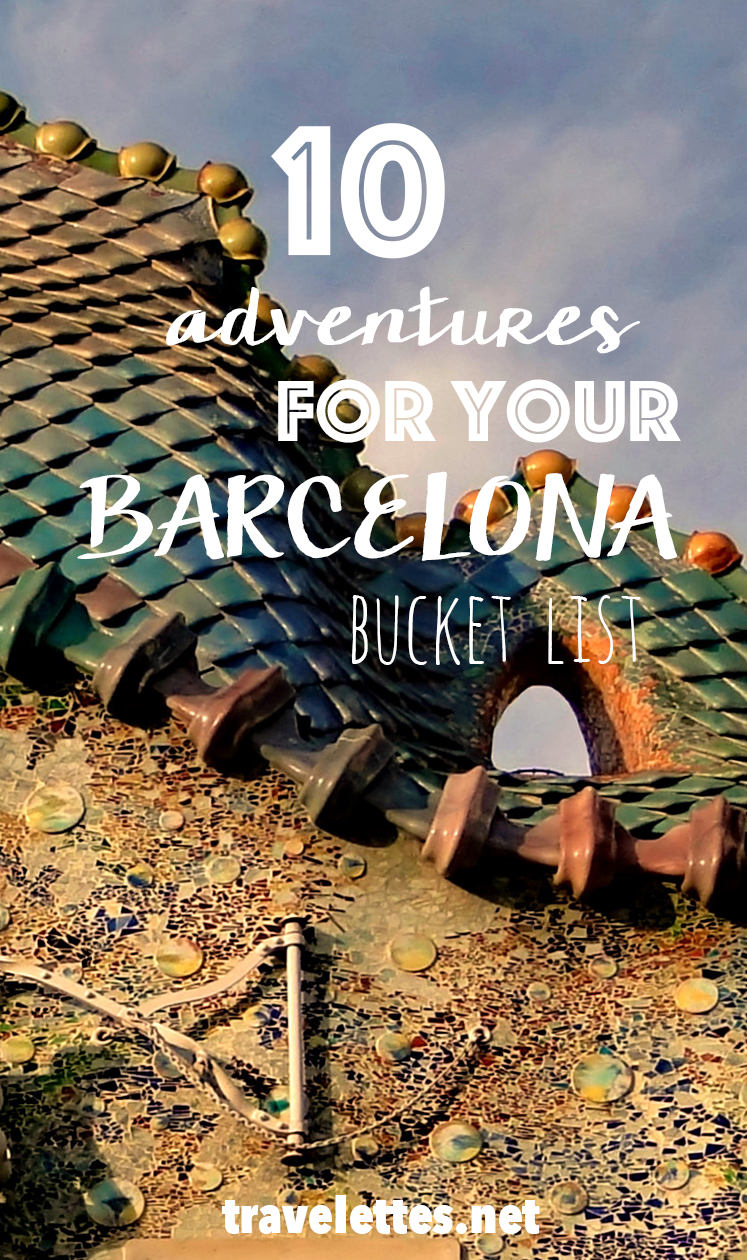 10 Adventures to put on your Barcelona bucket list