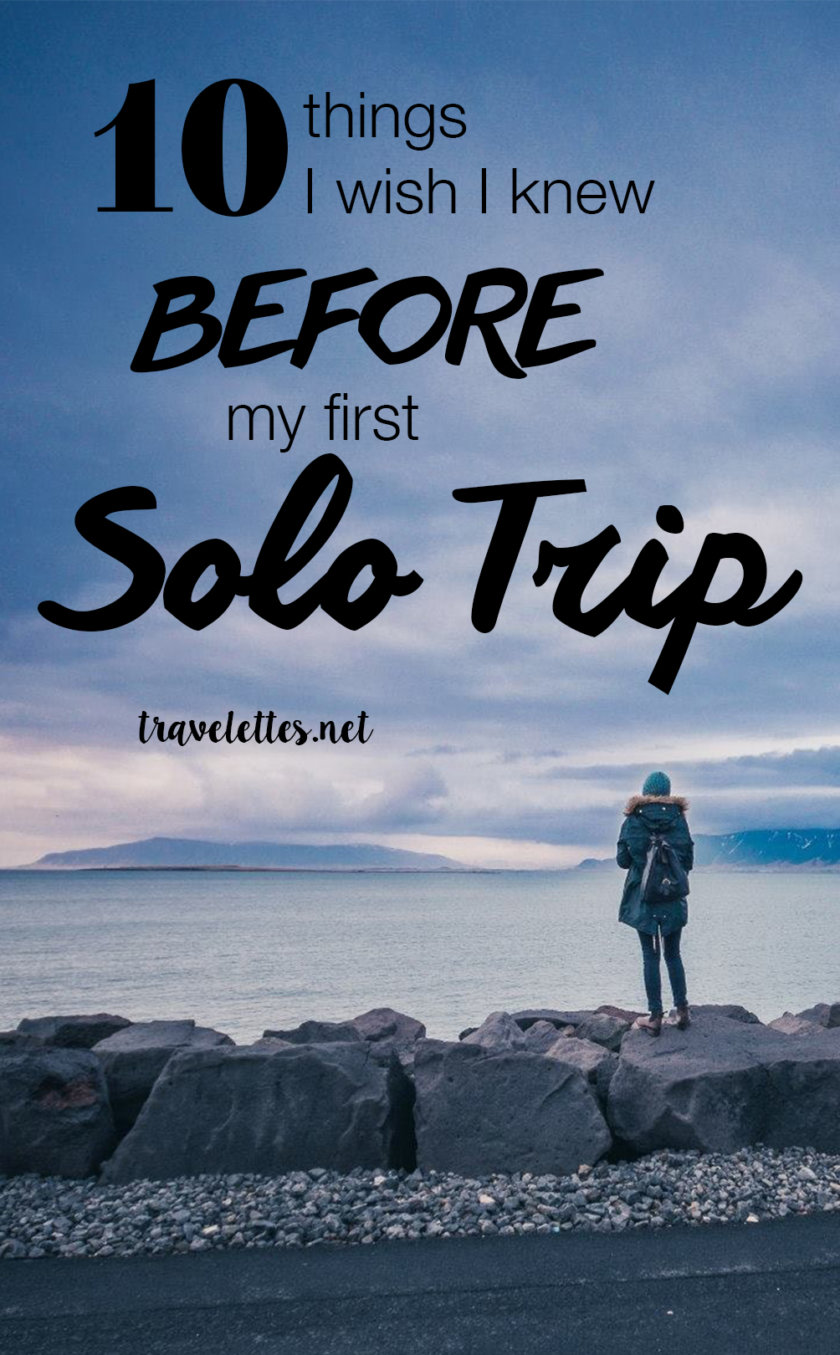 With age comes wisdom; and with more and more stamps in my passport, comes 10 things I wish I knew before my first solo trip!