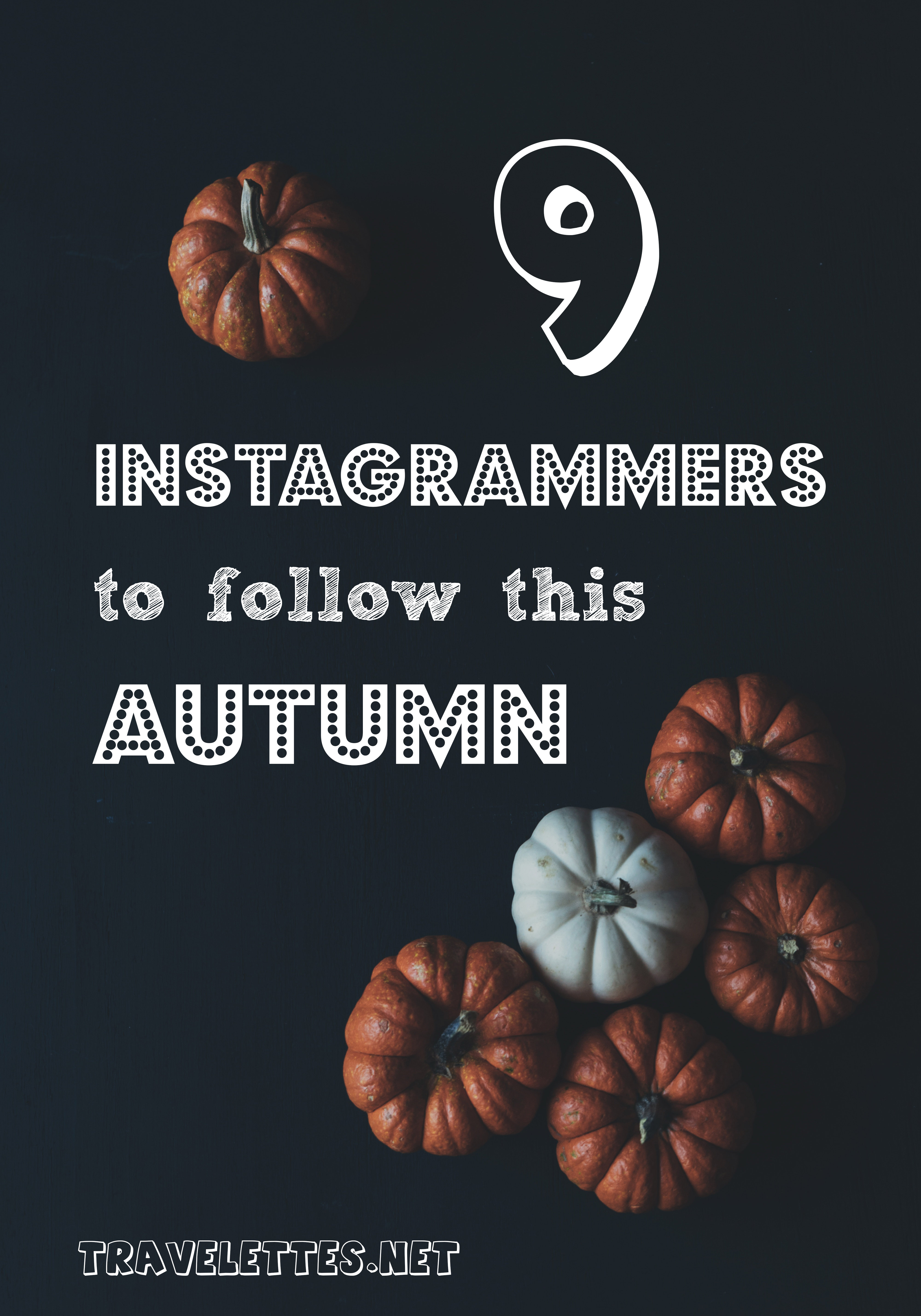 9 Instagrammers to follow this Autumn
