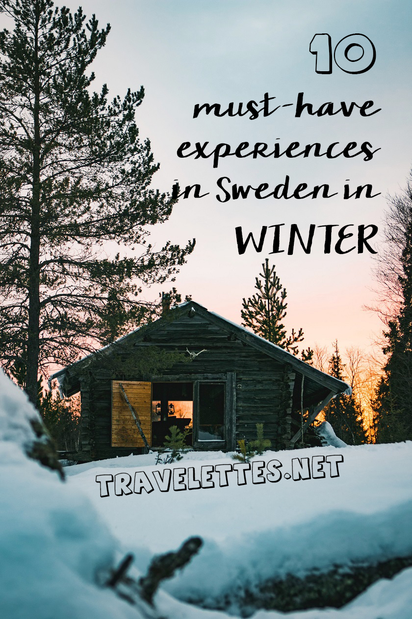 10 Must Have Experiences in Sweden in Winter