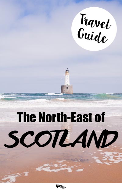 The best of the North East of Scotland | Travelettes Guide