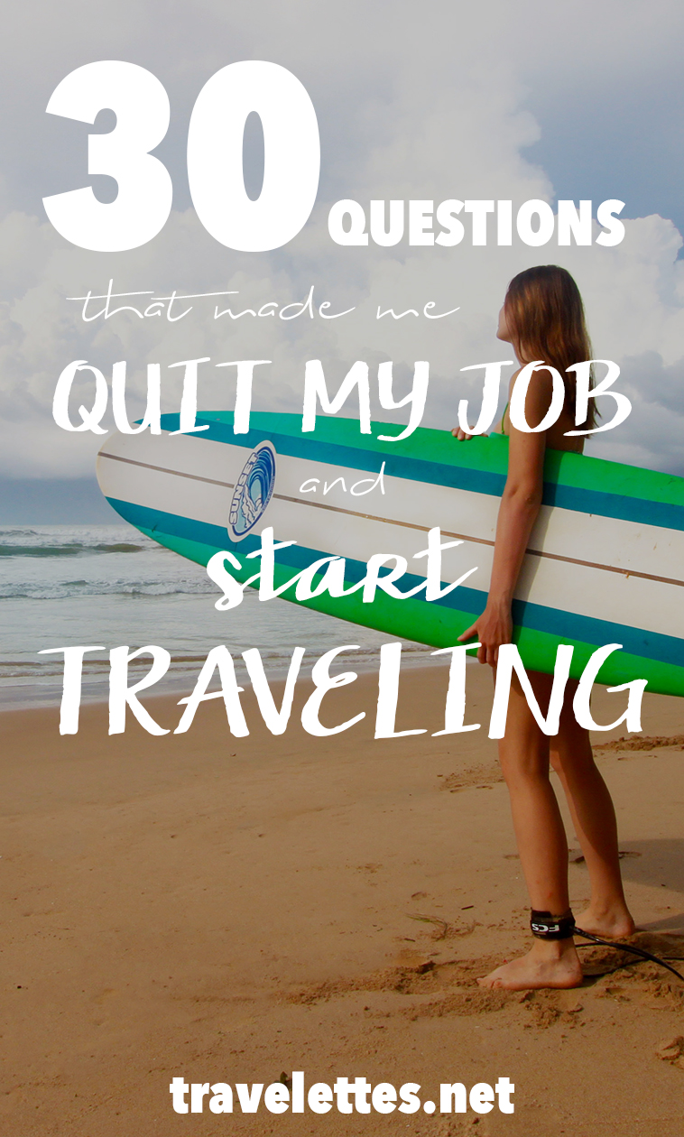 30 questions that made me quit my job and start traveling